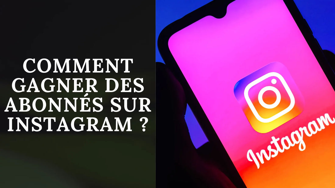 Comment gagner des abonnés sur Instagram ?